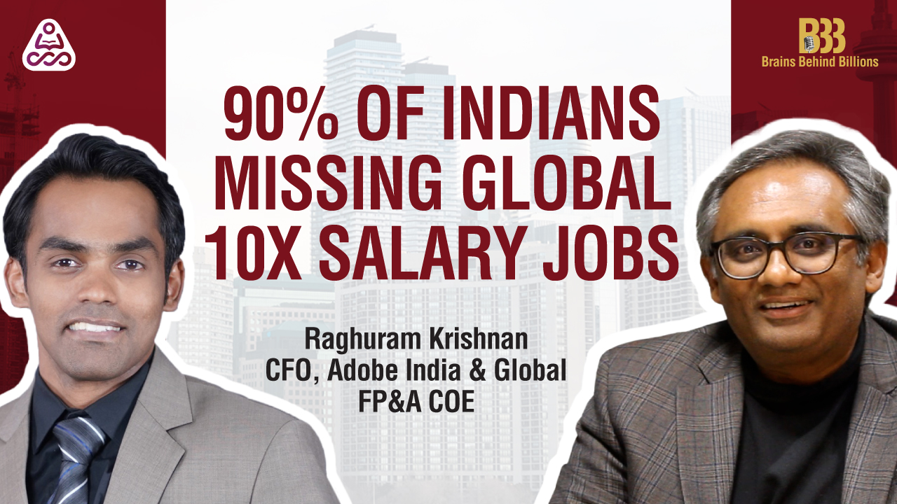 Brains Behind Billions - 90% of Indians Missing Global 10X Salary Jobs by Adobe CFO