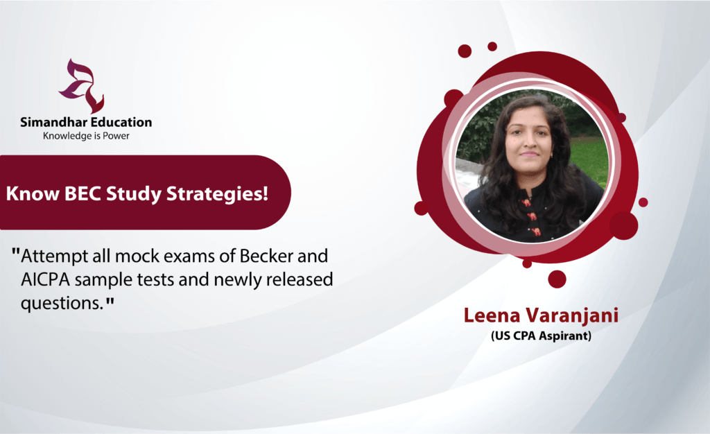 Get to know the CPA-BEC Exam Study Strategies from Leena Varanjani