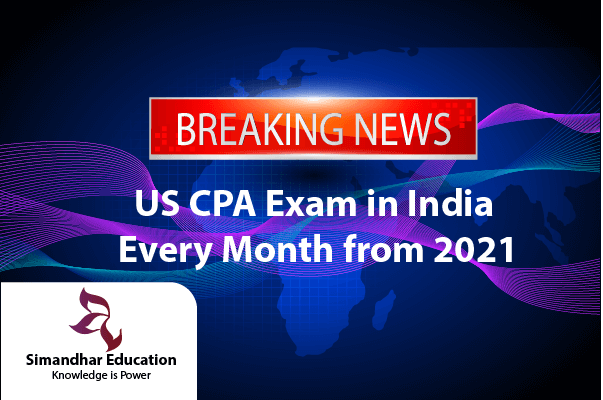 US CPA Exam in India Every Month from 2021