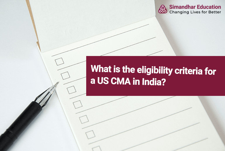 What is the Eligibility criteria for a US CMA in India?