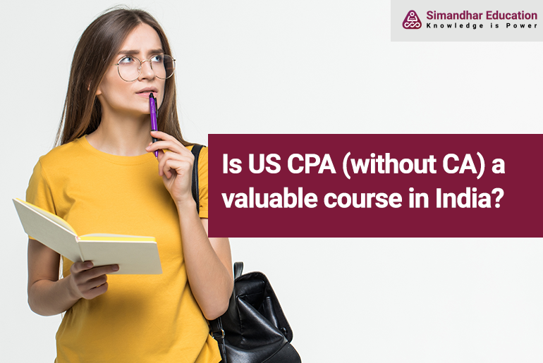 Is US CPA without CA a valuable course in India?