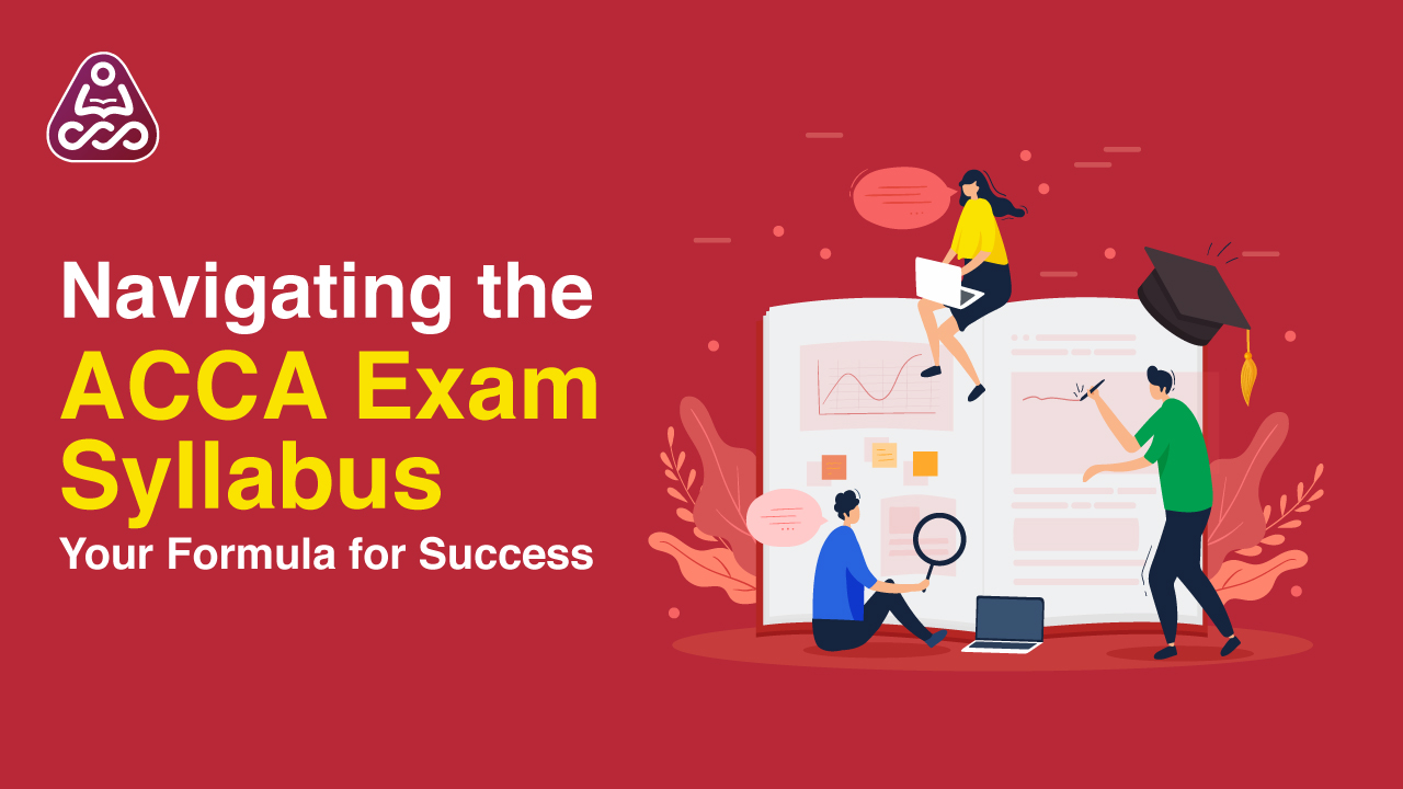 ACCA Exam Syllabus Breakdown: Your Path to Success