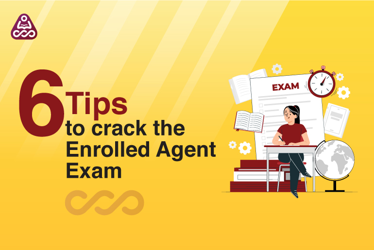 6 Tips to crack the Enrolled Agent Exam