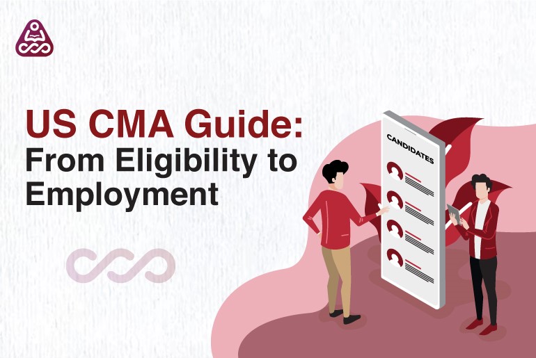 US CMA Guide: From Eligibility to Employment
