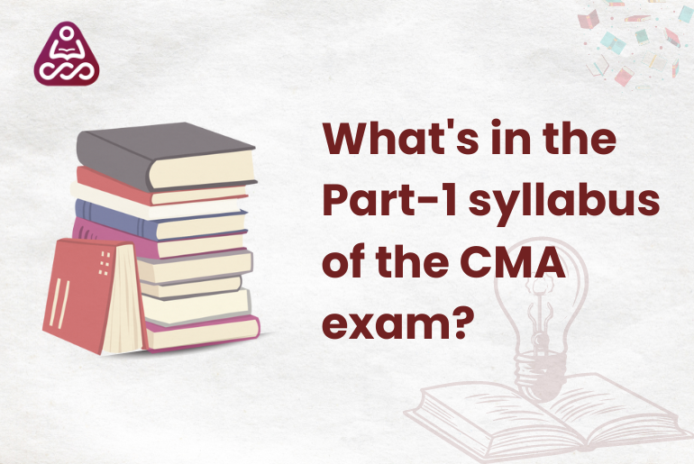US CMA Part 1 Syllabus: Core Concepts and Modules Explained