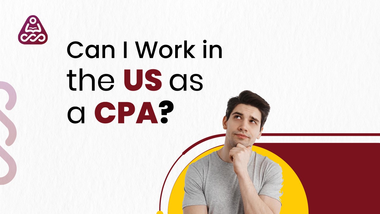 Can I Work in the US as a CPA? A Guide for Aspiring Accountants