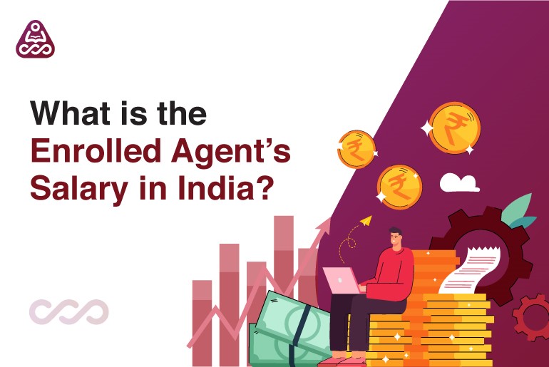 What are the Career Prospects and Salaries for Enrolled Agents in India?