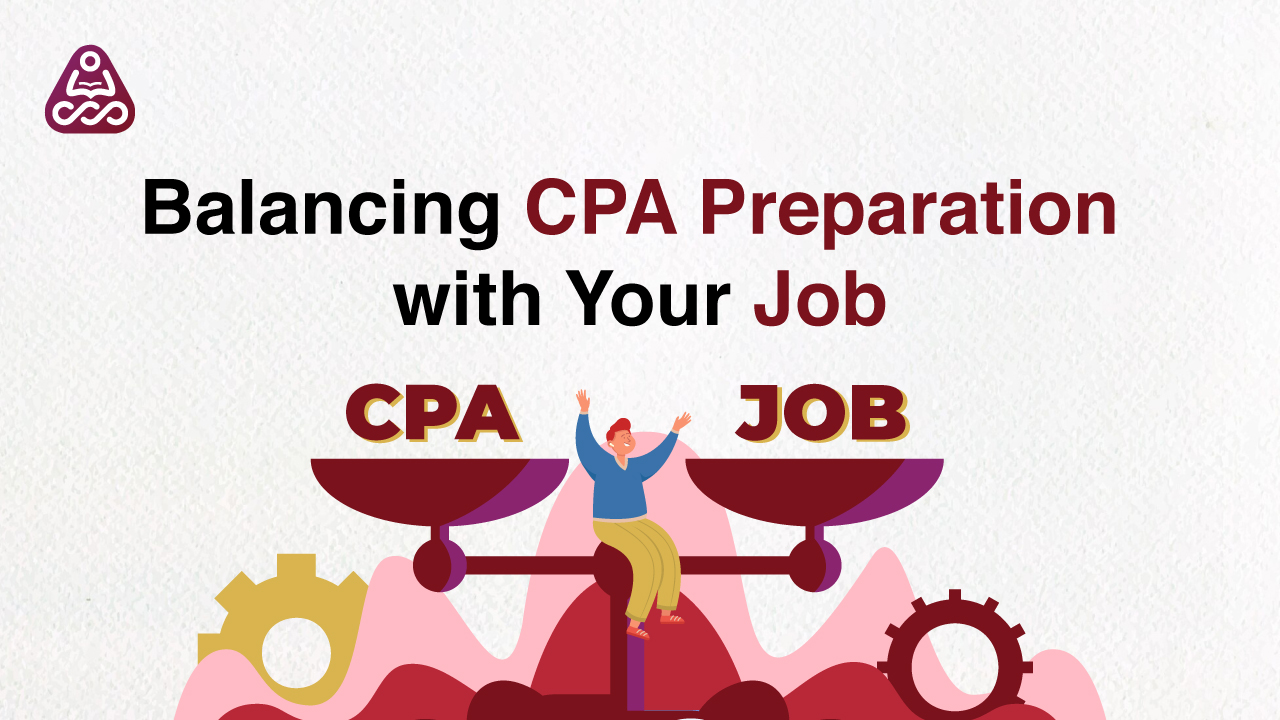 Balancing CPA Preparation with Your Job