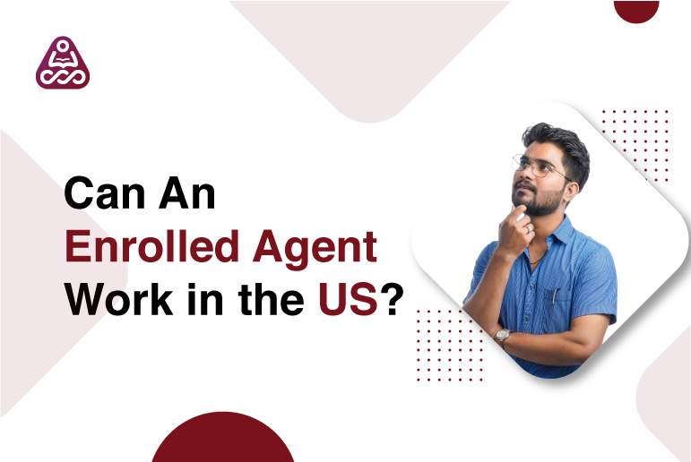 Can An Enrolled Agent Work in the US?