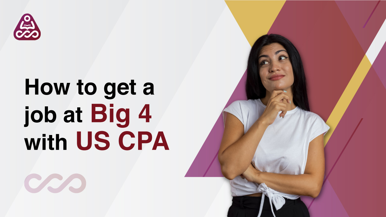 How to get a job at Big 4 with US CPA