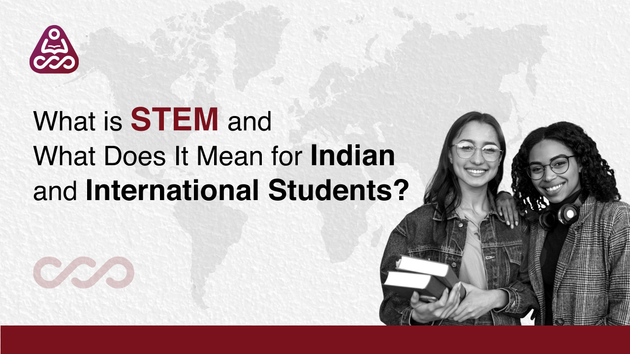 What is STEM and What Does It Mean for Indian and International Students?