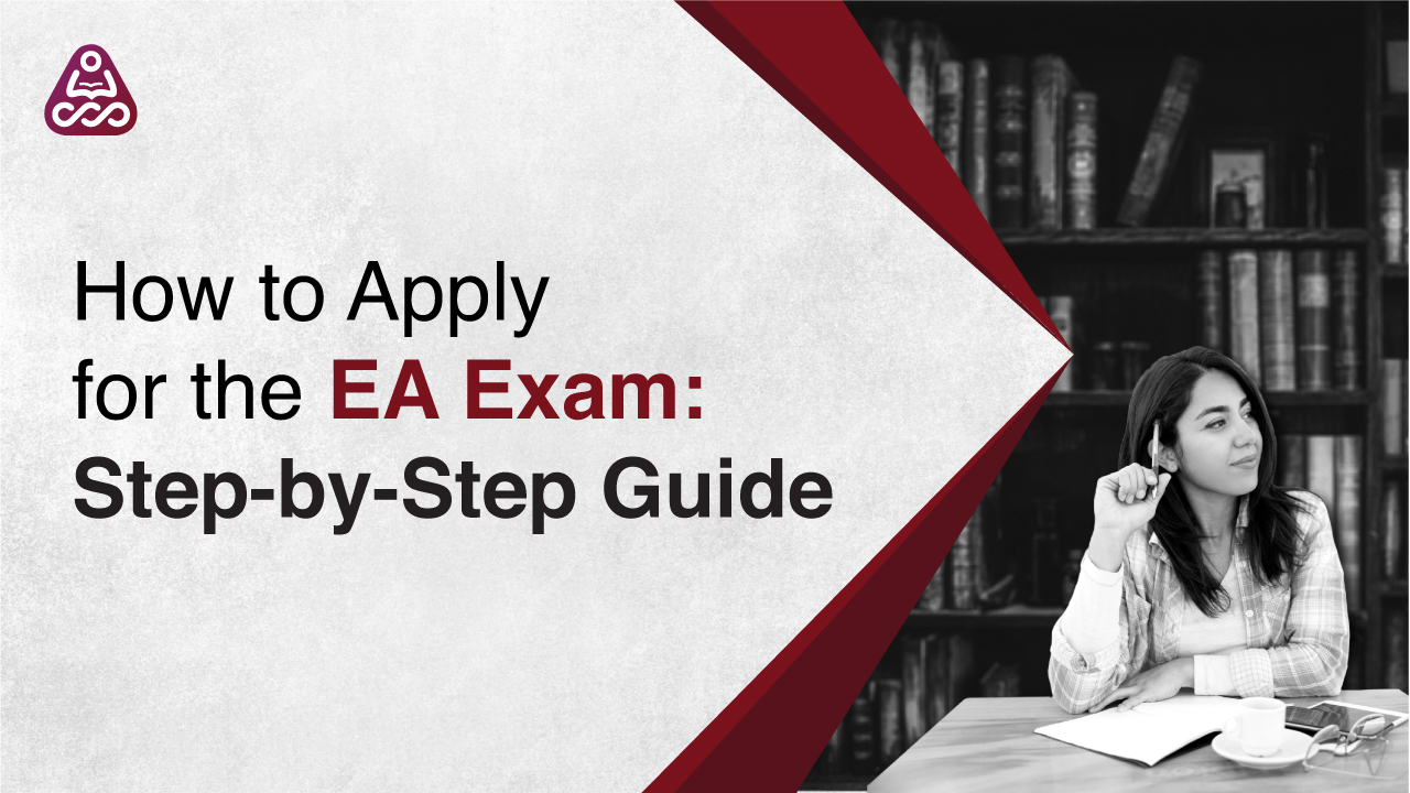 How to Apply for the Enrolled Agent (EA) Examination?