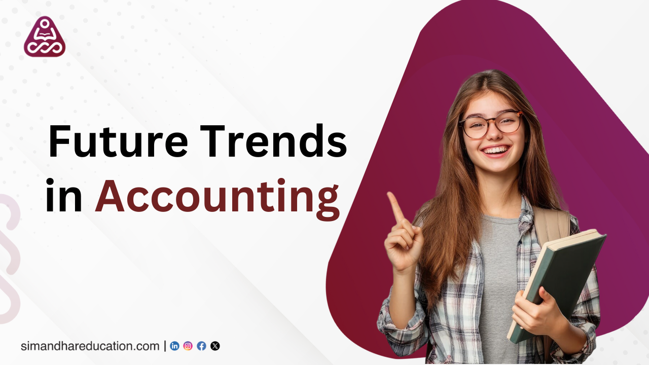 Future Trends in Accounting | How ACCA is Evolving | Simandhar Education
