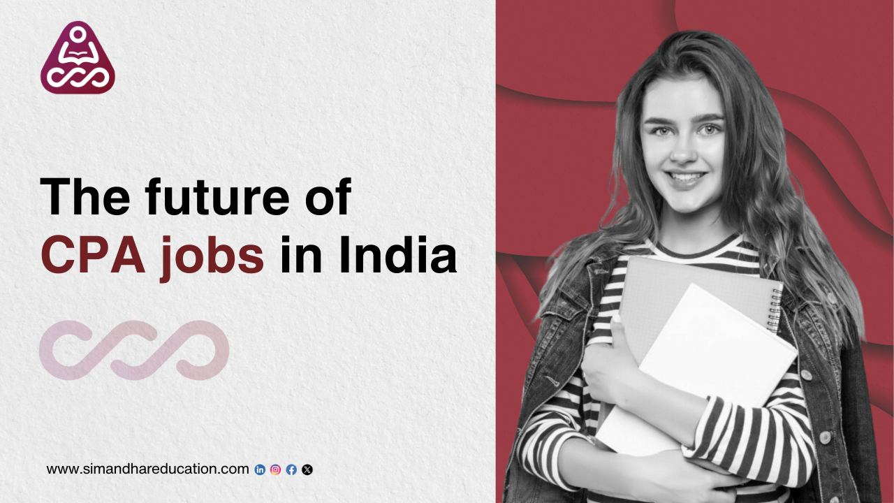 Future Trends and Predictions for CPA Jobs in India: The Impact of the US CPA Course