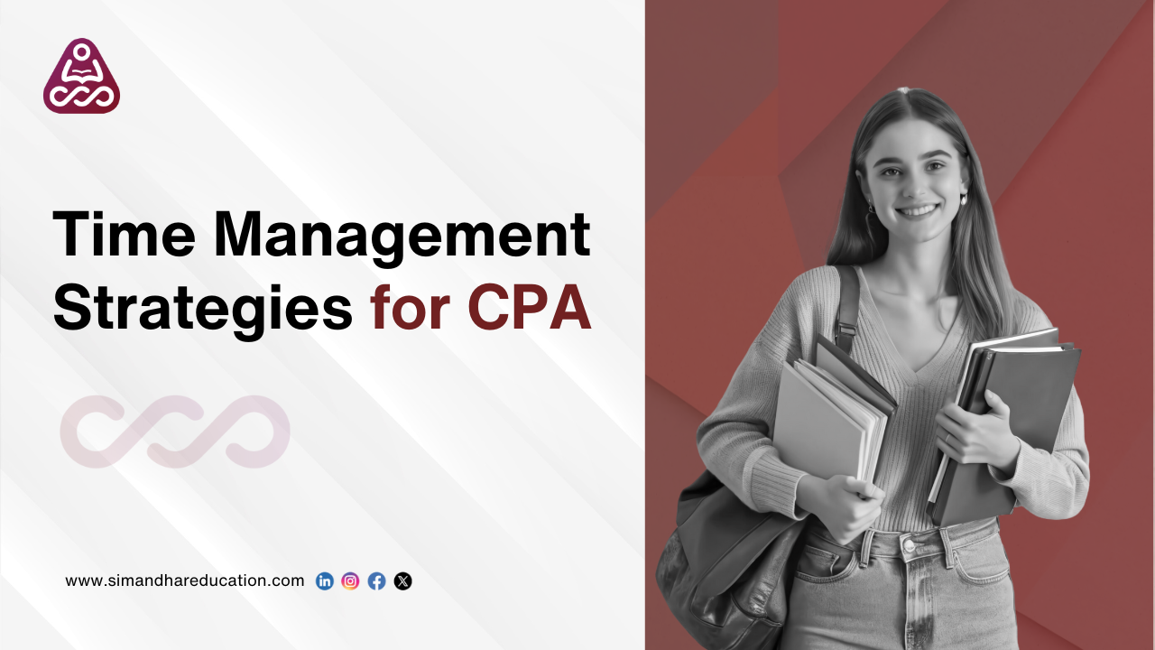 Time Management Strategies for CPA Exam Success: A Proven Approach