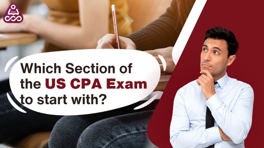 Which Section of the US CPA Exam to start with?