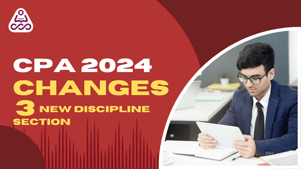 CPA 2024 Changes Exploring the Three New Discipline Sections