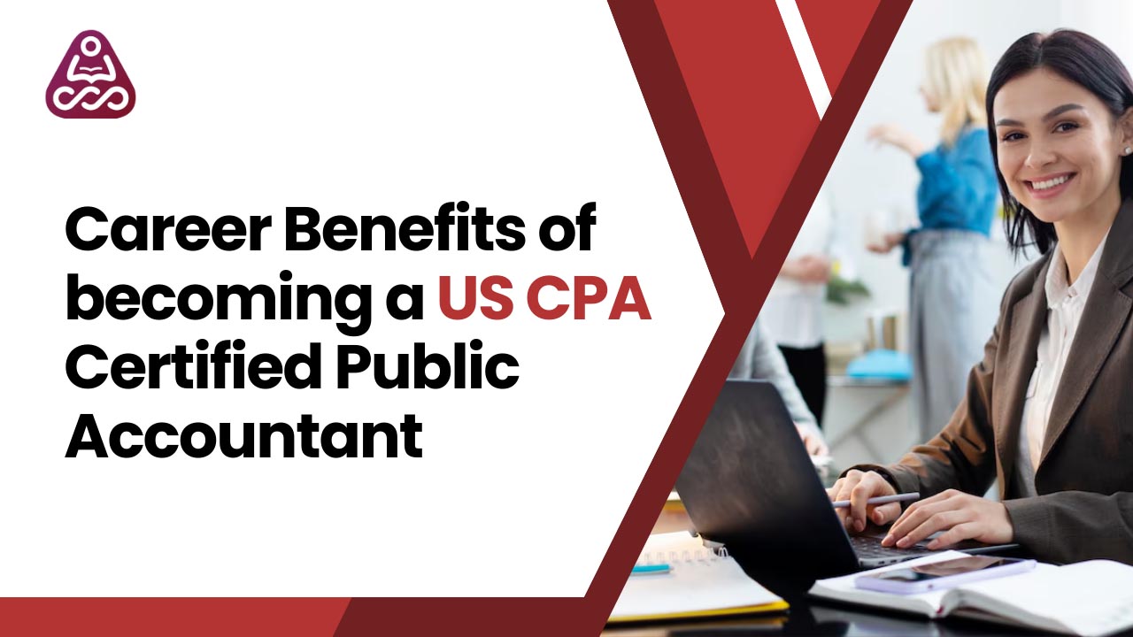 Career Benefits of becoming a CPA Certified Public Accountant