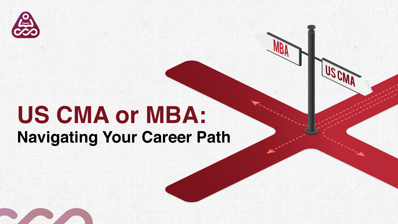 US CMA vs MBA: Fast Track Your Finance Career