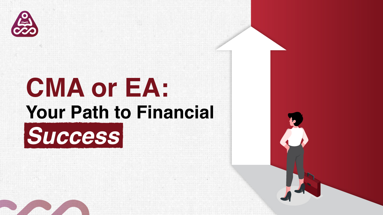 CMA vs. EA: Your Path to Financial success.
