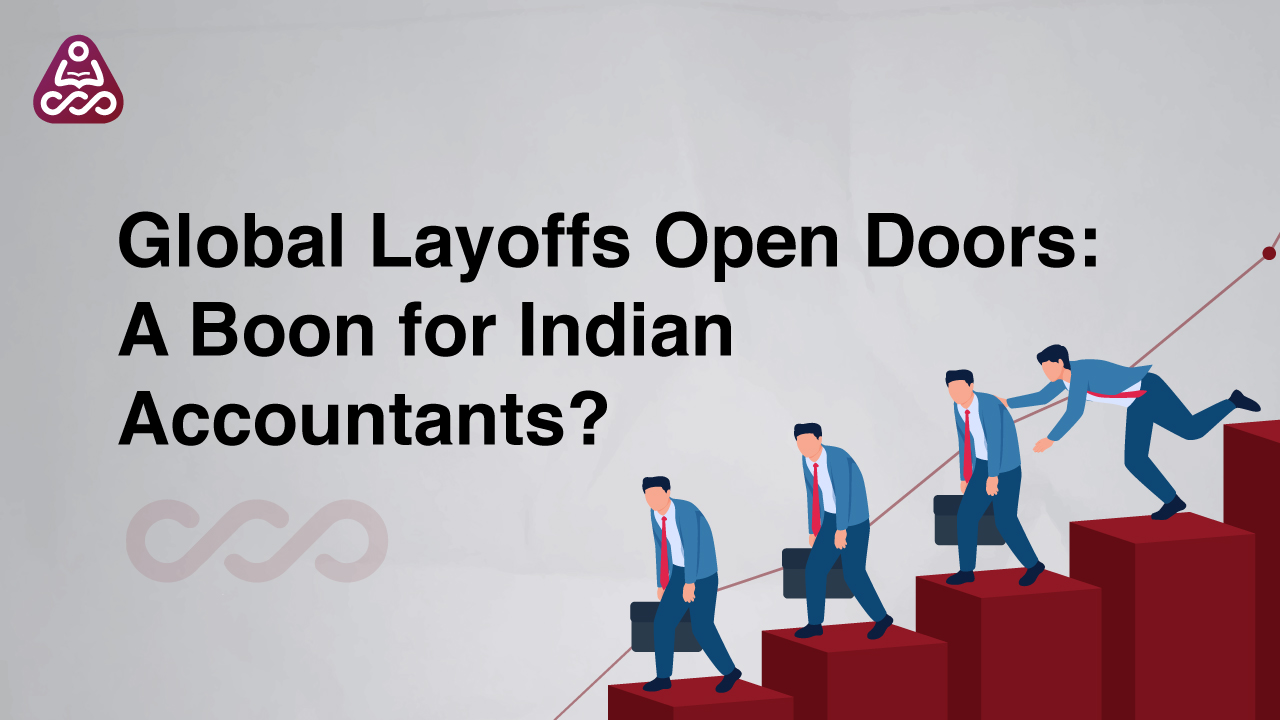 Global Layoffs Open Doors: A Boon for Indian Accountants?