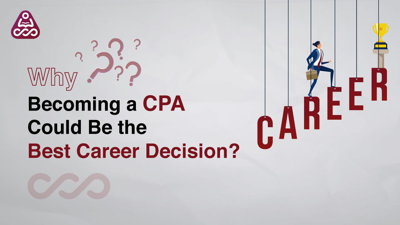 Why Becoming a CPA Could Be the Best Career Decision?