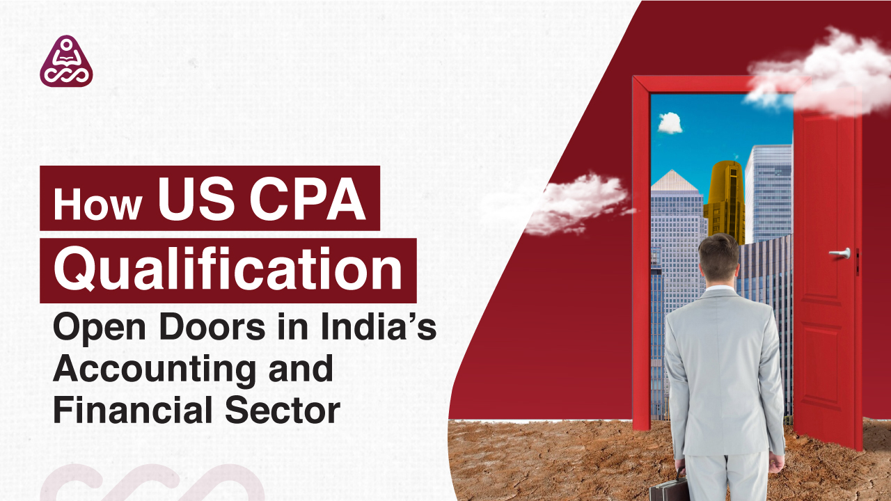 How a CPA Qualification Opens Doors in India’s Accounting and Financial Sector?
