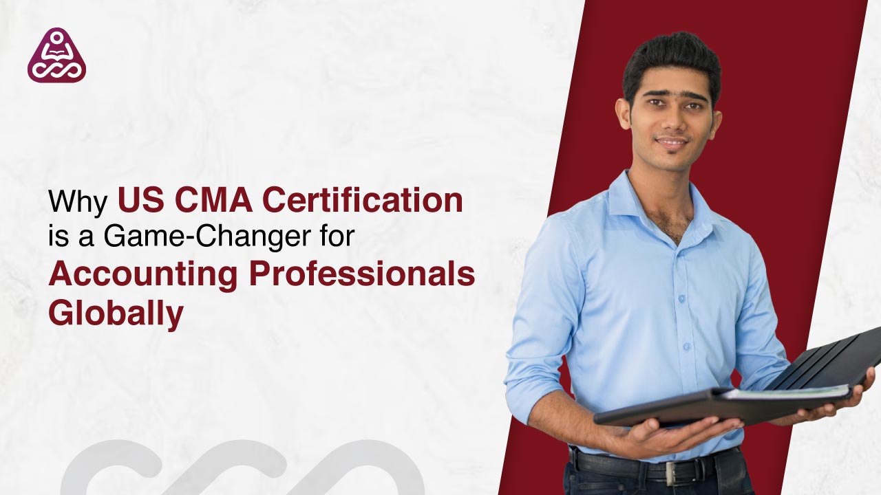US CMA certification, CMA benefits, CMA global recognition, CMA career opportunities