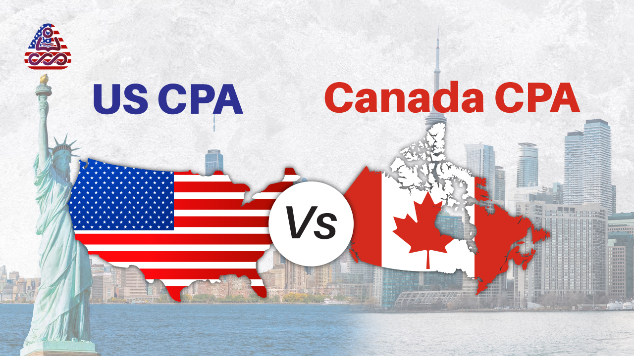 US CPA vs. Canada CPA: Which One is Better for Your Career?