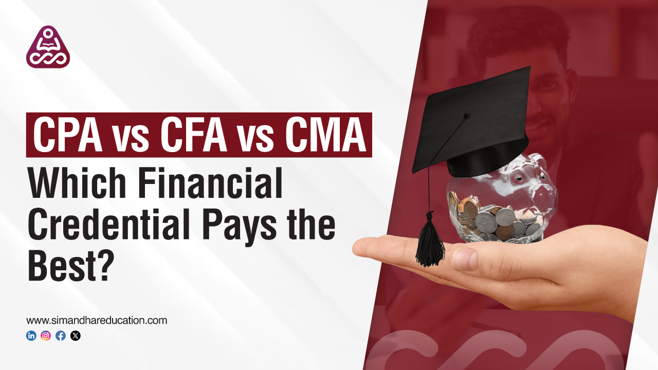 CPA vs CFA vs CMA: Choose the Right Course for You | Simandhar Education