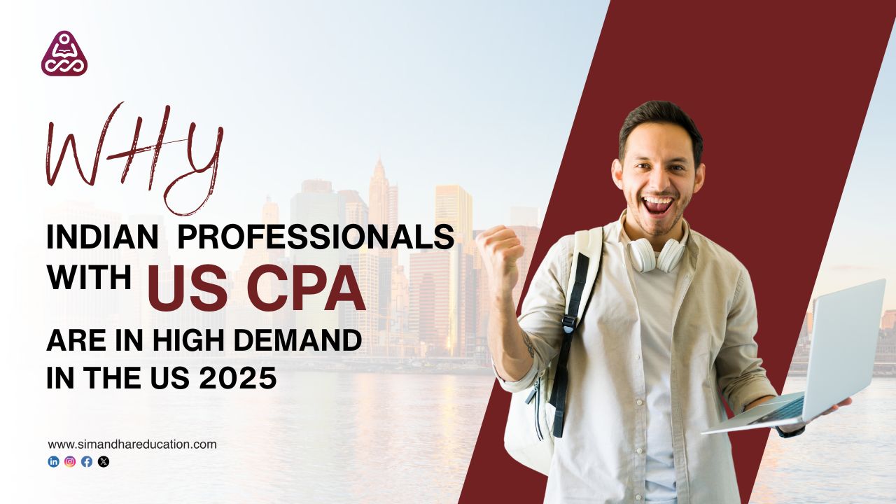 Why Indian US CPAs Are in Demand in the US – 2025 Insights