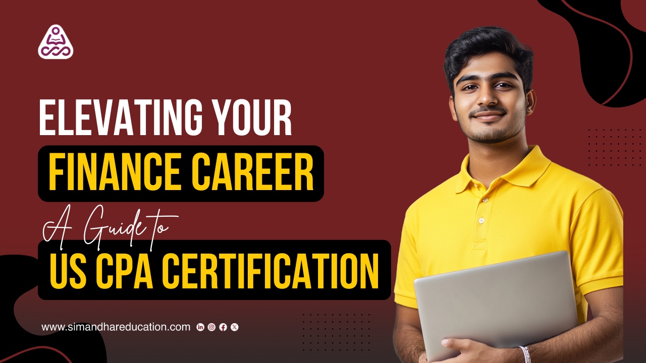 Elevate Your Finance Career with US CPA Certification | Simandhar Education