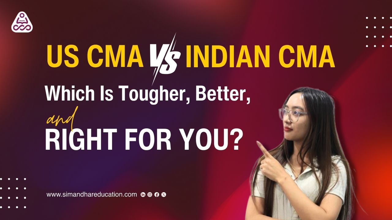 US CMA vs Indian CMA: Which Course Is Better for Your Career?
