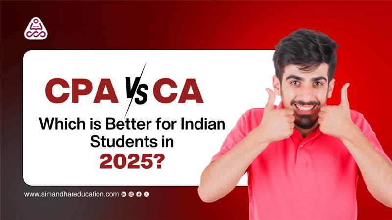 CPA vs CA – Which is Better for Indian Students in 2025?