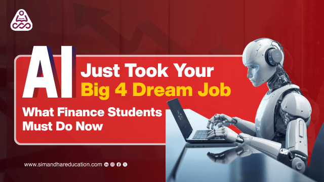 AI Just Took Your Big 4 Dream Job: What Finance Students Must Do Now