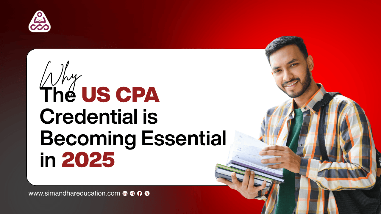 Why the US CPA Credential Is Becoming Essential in 2025