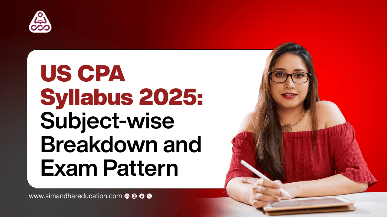 US CPA Syllabus 2025: Subject-wise Breakdown and Exam Pattern