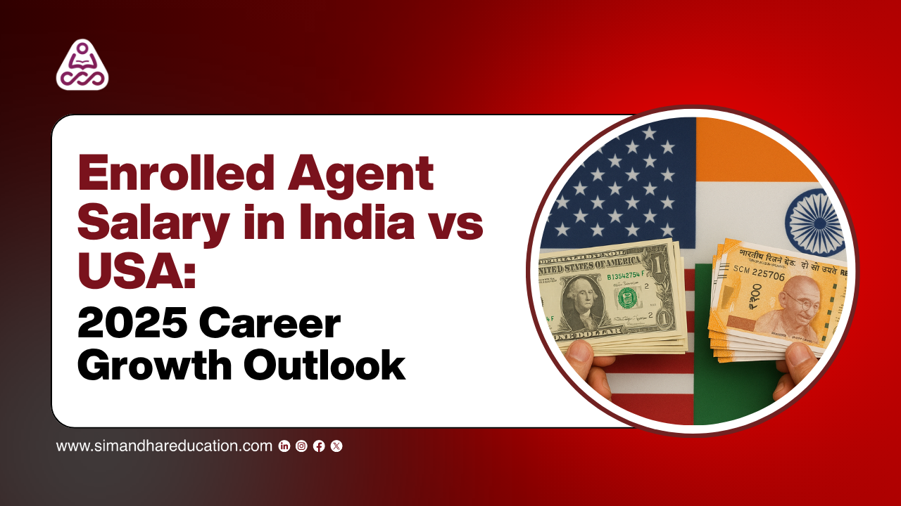 Enrolled Agent Salary in India vs USA: 2025 Career Growth Outlook