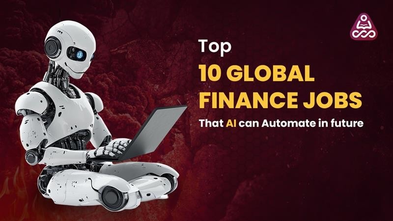 Top 10 Global Finance Jobs That AI Can Automate in the Future
