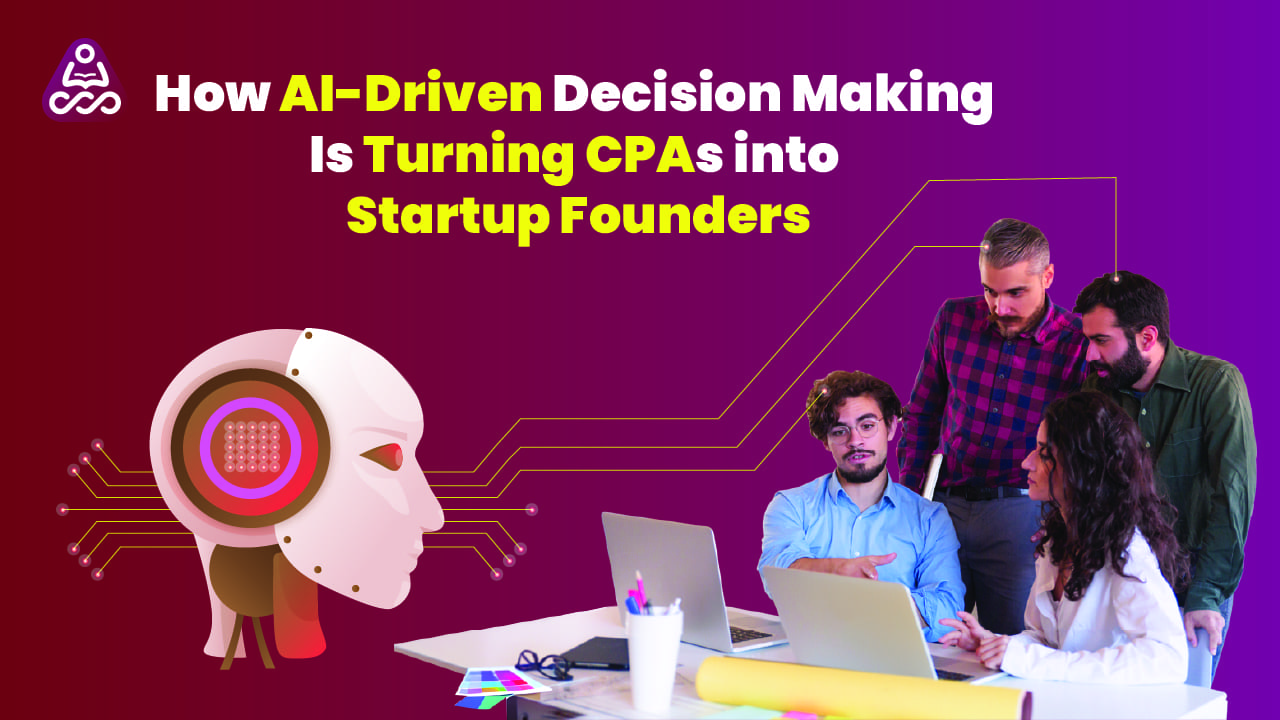 How AI-Driven Decision Making Is Turning CPAs into Startup Founders | Simandhar Education