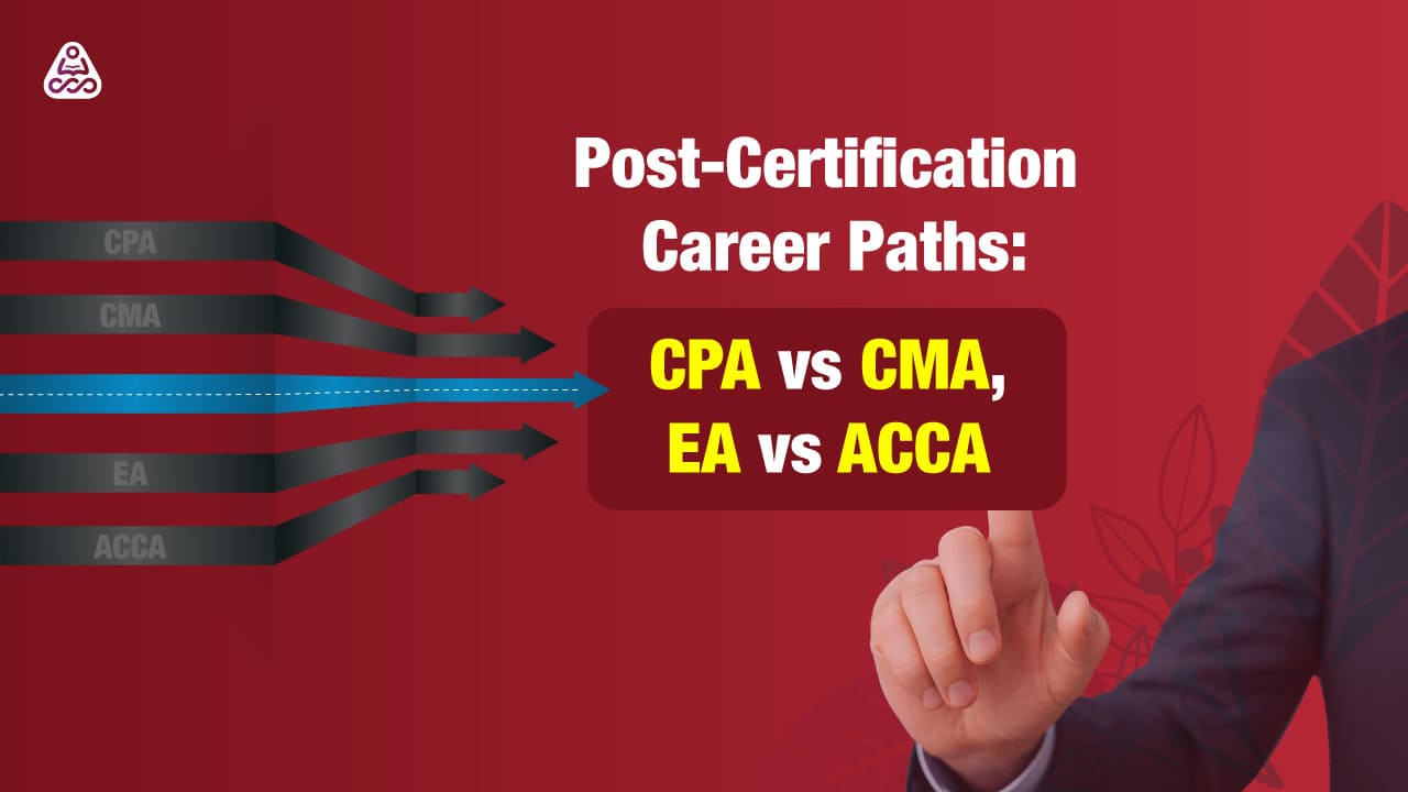Post-Certification Career Paths: What CPA, CMA, EA & ACCA Professionals Do | Simandhar Education