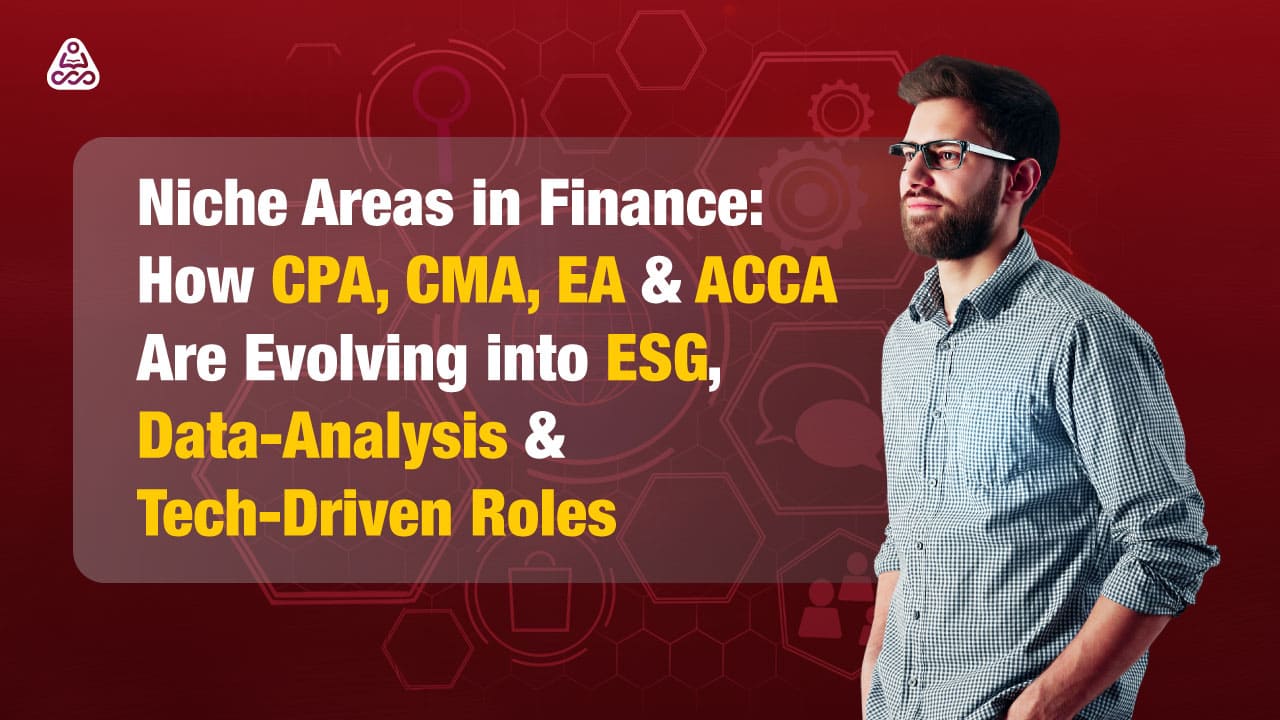 Niche Areas in Finance: How CPA, CMA, EA & ACCA Professionals Are Shaping ESG, Analytics & Tech Roles | Simandhar Education