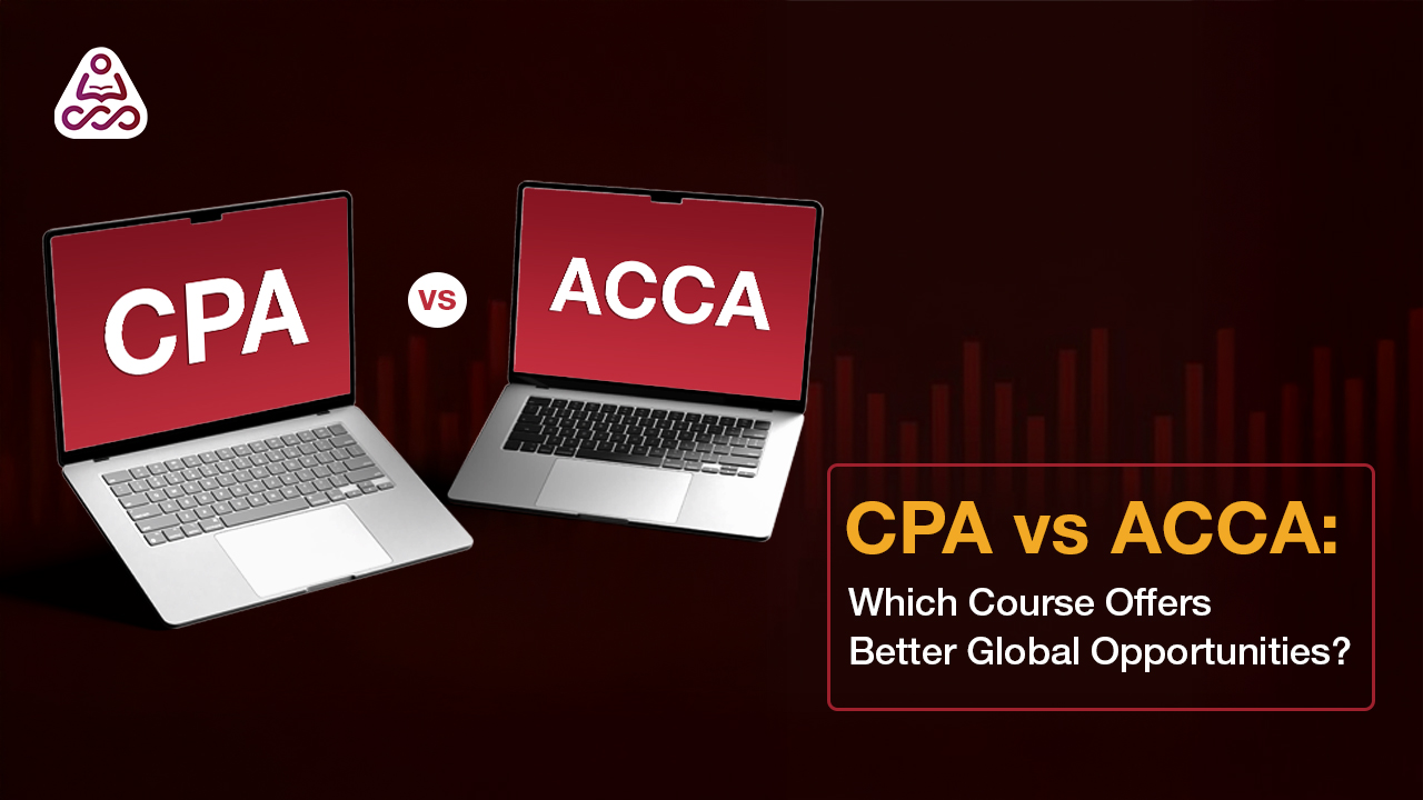 CPA vs ACCA 2026 – Which Course Offers Better Global Opportunities? | Simandhar Education