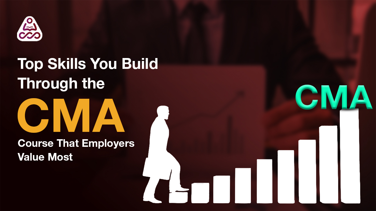 Top Skills You Gain from the CMA Course That Employers Look For | CMA India