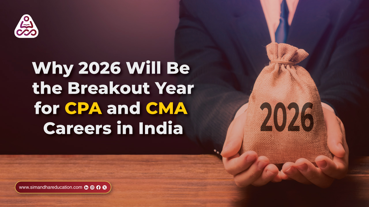 Why 2026 Will Be the Breakout Year for CPA and CMA Careers in India