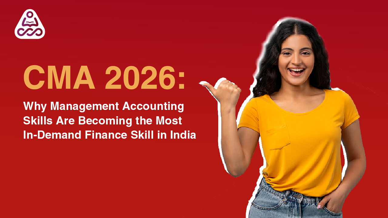 CMA 2026: Why Management Accounting Is India’s Most In-Demand Finance Skill | Career Scope & Salary Growth