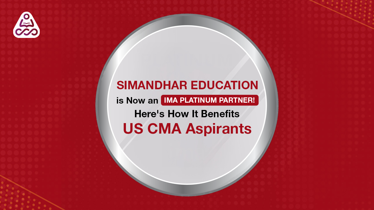 Simandhar Education Becomes an IMA Platinum Partner – Benefits for US CMA Aspirants