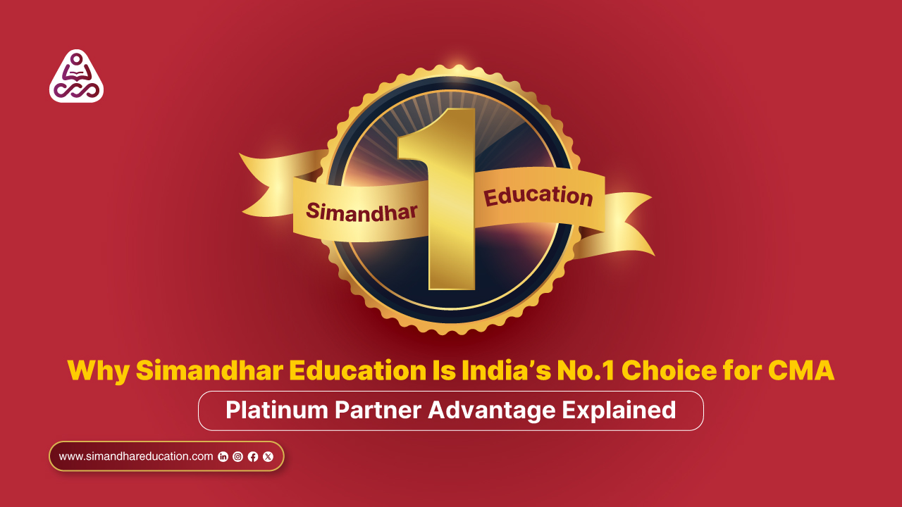 Why Simandhar Education Is India’s No.1 CMA Choice | IMA Platinum Partner Advantage