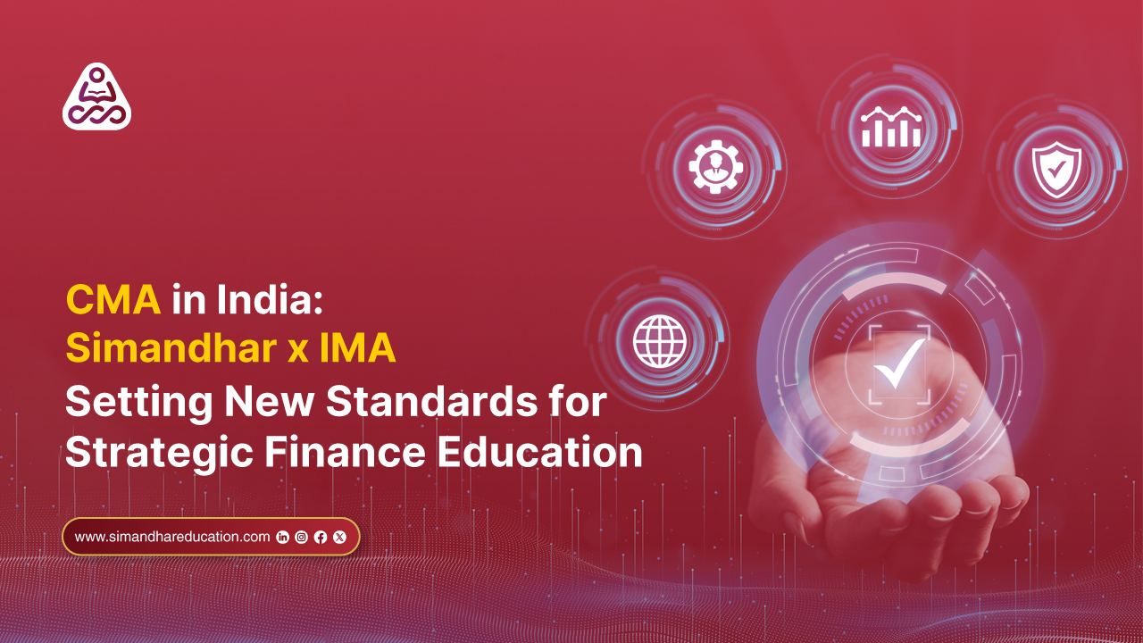 CMA in India: Simandhar x IMA Setting New Standards for Strategic Finance Education