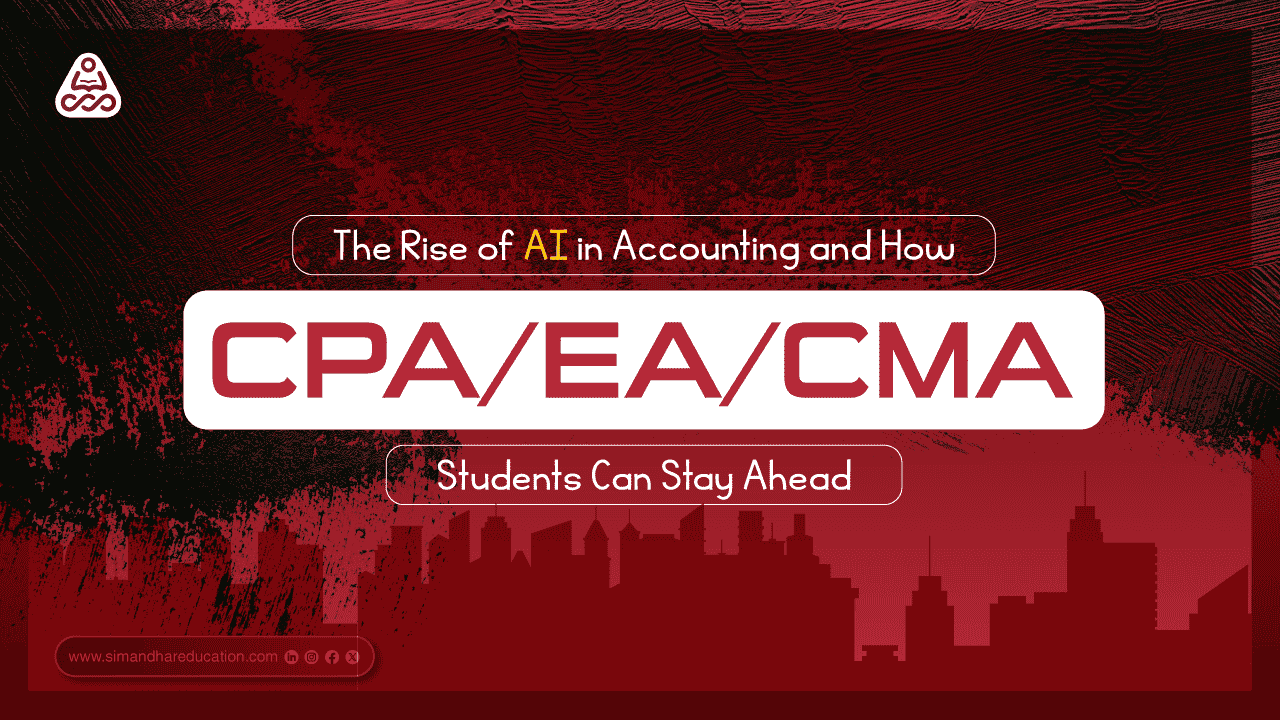 The Rise of AI in Accounting and How CPA, EA, CMA Students Stay Ahead with Simandhar CAAP